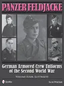 Panzer Feldjacke : Uniformes des équipages blindés allemands de la Seconde Guerre mondiale - Vol.4 : Luftwaffe - Panzer Feldjacke: German Armored Crew Uniforms of the Second World War - Vol.4: Luftwaffe