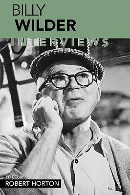 Billy Wilder : Interviews - Billy Wilder: Interviews