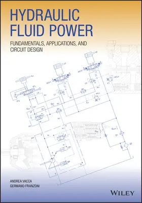 L'énergie hydraulique : Principes fondamentaux, applications et conception de circuits - Hydraulic Fluid Power: Fundamentals, Applications, and Circuit Design