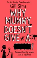 Pourquoi maman n'en a rien à faire **** ! - Why Mummy Doesn't Give a ****!