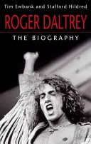 Roger Daltrey : la biographie - Roger Daltrey: The Biography