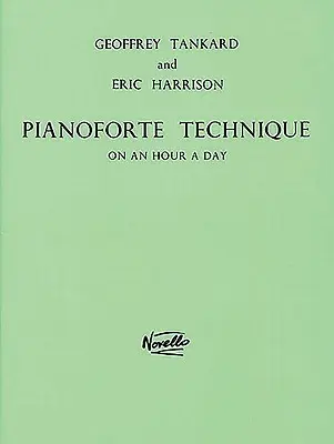 Technique du piano-forte en une heure par jour - Pianoforte Technique on an Hour a Day