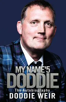 Mon nom est Doddie : l'autobiographie - My Name'5 Doddie: The Autobiography