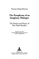 La paraphrase d'un dialogue imaginaire : La poétique et la poésie de Pier Paolo Pasolini - The Paraphrase of an Imaginary Dialogue: The Poetics and Poetry of Pier Paolo Pasolini