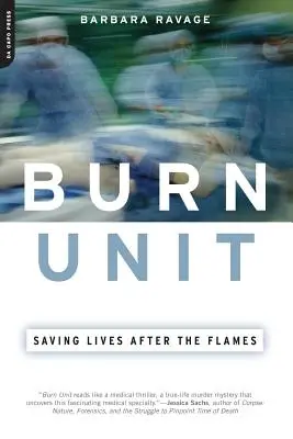 L'unité des grands brûlés : Sauver des vies après les flammes - Burn Unit: Saving Lives After the Flames