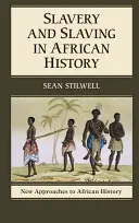 L'esclavage et les esclaves dans l'histoire de l'Afrique - Slavery and Slaving in African History