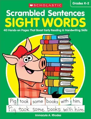 Phrases brouillées : Sight Words : 40 pages pratiques qui stimulent la lecture et l'écriture chez les jeunes enfants - Scrambled Sentences: Sight Words: 40 Hands-On Pages That Boost Early Reading & Handwriting Skills