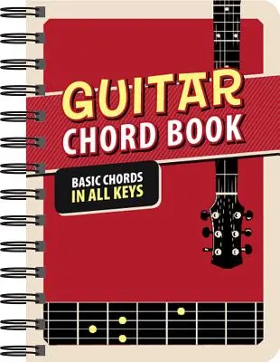 Livre d'accords de guitare : Accords de base dans toutes les tonalités - Guitar Chord Book: Basic Chords in All Keys