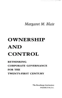 Propriété et contrôle : Repenser la gouvernance d'entreprise au XXIe siècle - Ownership and Control: Rethinking Corporate Governance for the Twenty-First Century