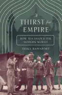 Une soif d'empire : comment le thé a façonné le monde moderne - A Thirst for Empire: How Tea Shaped the Modern World