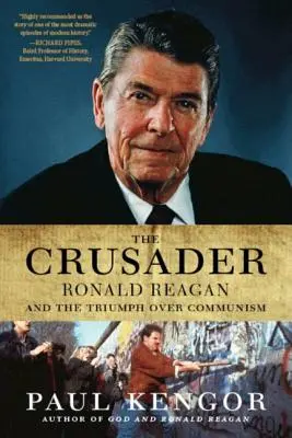 Le croisé : Ronald Reagan et la chute du communisme - The Crusader: Ronald Reagan and the Fall of Communism