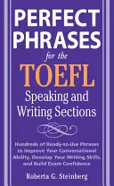 Phrases parfaites pour les sections d'expression orale et écrite du TOEFL - Perfect Phrases for the TOEFL Speaking and Writing Sections