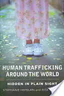 La traite des êtres humains dans le monde : cachée à la vue de tous - Human Trafficking Around the World: Hidden in Plain Sight