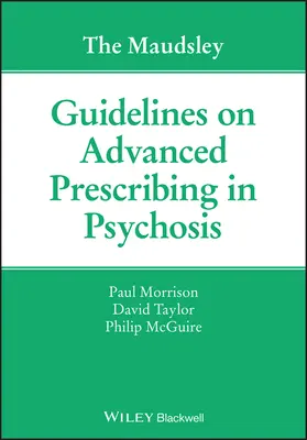 Les directives de Maudsley sur la prescription avancée dans la psychose - The Maudsley Guidelines on Advanced Prescribing in Psychosis