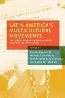 Les mouvements multiculturels d'Amérique latine : La lutte entre communautarisme, autonomie et droits de l'homme - Latin America's Multicultural Movements: The Struggle Between Communitarianism, Autonomy, and Human Rights
