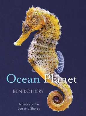 Planète Océan : Les animaux de la mer et du littoral - Ocean Planet: Animals of the Sea and Shore