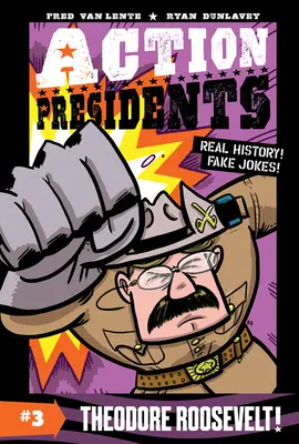 Action Presidents : Theodore Roosevelt ! - Action Presidents: Theodore Roosevelt!