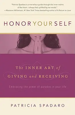 Honorez-vous : L'art intérieur de donner et de recevoir - Honor Yourself: The Inner Art of Giving and Receiving