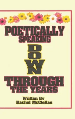 Parler poétiquement au fil des ans - Poetically Speaking Down Through the Years