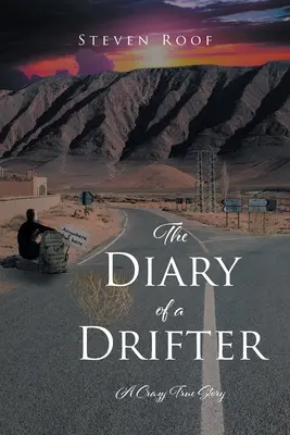 Le journal d'un vagabond : Une histoire vraie et folle - The Diary of a Drifter: A Crazy True Story