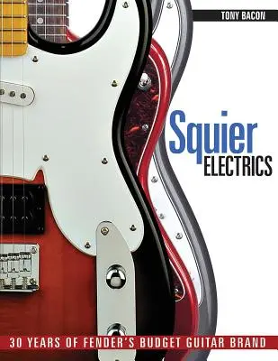 Squier Electrics : 30 ans de la marque de guitares économiques de Fender - Squier Electrics: 30 Years of Fender's Budget Guitar Brand