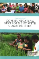 Communiquer sur le développement avec les communautés - Communicating Development with Communities