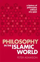 La philosophie dans le monde islamique : Une histoire de la philosophie sans lacunes, Volume 3 - Philosophy in the Islamic World: A History of Philosophy Without Any Gaps, Volume 3