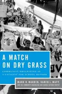 Une allumette sur l'herbe sèche : L'organisation communautaire pour la réforme de l'école - A Match on Dry Grass: Community Organizing for School Reform