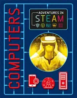 Adventures in STEAM : Computers (en anglais) - Adventures in STEAM: Computers