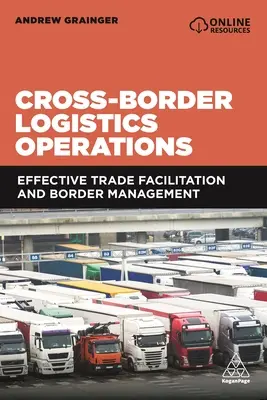 Opérations logistiques transfrontalières : Facilitation efficace du commerce et gestion des frontières - Cross-Border Logistics Operations: Effective Trade Facilitation and Border Management