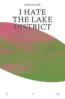 Je déteste la région des lacs - I Hate the Lake District