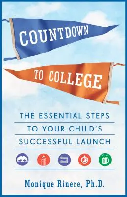 Compte à rebours pour l'université : Les étapes essentielles d'un départ réussi pour votre enfant - Countdown to College: The Essential Steps to Your Child's Successful Launch