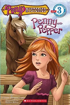 Pony Mysteries #1 : Penny and Pepper (Scholastic Reader, Level 3) : Penny & Pepper - Pony Mysteries #1: Penny and Pepper (Scholastic Reader, Level 3): Penny & Pepper