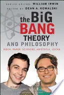 La théorie du Big Bang et la philosophie : Pierre, papier, ciseaux, Aristote, Locke - The Big Bang Theory and Philosophy: Rock, Paper, Scissors, Aristotle, Locke