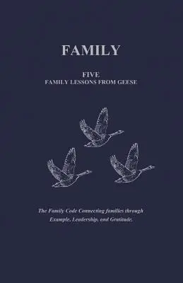 La famille : Cinq leçons de famille tirées des oies - Family: Five Family Lessons from Geese