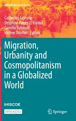 Migration, urbanité et cosmopolitisme dans un monde globalisé - Migration, Urbanity and Cosmopolitanism in a Globalized World