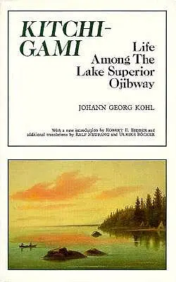 Kitchi-Gami : La vie chez les Ojibway du lac Supérieur - Kitchi-Gami: Life Among the Lake Superior Ojibway