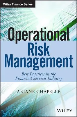 Gestion du risque opérationnel : Meilleures pratiques dans le secteur des services financiers - Operational Risk Management: Best Practices in the Financial Services Industry