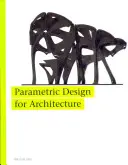 Conception paramétrique pour l'architecture - Parametric Design for Architecture