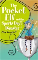 Reading Planet KS2 - L'elfe de poche et la catastrophe de la journée sportive - Niveau 4 : Terre/Bande grise - Reading Planet KS2 - The Pocket Elf and the Sports Day Disaster - Level 4: Earth/Grey band