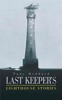 Histoires de phares du dernier gardien - Last Keeper's Lighthouse Stories