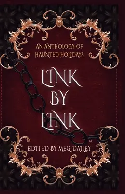 Lien par lien : Une anthologie de fêtes hantées - Link by Link: An Anthology of Haunted Holidays