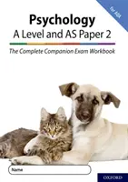 Complete Companions for AQA Fourth Edition : 16-18 : The Complete Companions : A Level Year 1 et AS Psychology : Paper 2 Exam Workbook for AQA - Complete Companions for AQA Fourth Edition: 16-18: The Complete Companions: A Level Year 1 and AS Psychology: Paper 2 Exam Workbook for AQA