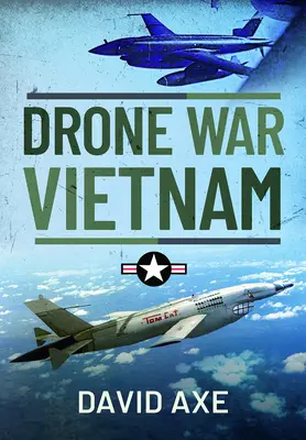 La guerre des drones au Viêt Nam - Drone War Vietnam