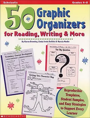 50 organisateurs graphiques pour la lecture, l'écriture et plus encore : Des modèles reproductibles, des exemples d'élèves et des stratégies faciles pour soutenir chaque apprenant. - 50 Graphic Organizers for Reading, Writing & More: Reproducible Templates, Student Samples, and Easy Strategies to Support Every Learner