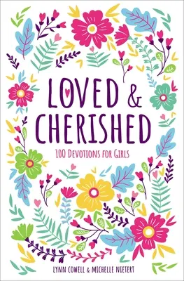 Loved and Cherished : 100 Devotions for Girls (Aimées et chéries : 100 dévotions pour les filles) - Loved and Cherished: 100 Devotions for Girls