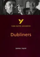 Dubliners : York Notes Advanced - tout ce dont vous avez besoin pour rattraper votre retard, étudier et vous préparer aux évaluations de 2021 et aux examens de 2022 - Dubliners: York Notes Advanced - everything you need to catch up, study and prepare for 2021 assessments and 2022 exams