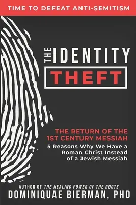 Le vol d'identité : Le retour du Messie du 1er siècle - The Identity Theft: The Return of the 1st Century Messiah