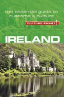 Irlande - Culture Smart !, Volume 74 : Le guide essentiel des coutumes et de la culture - Ireland - Culture Smart!, Volume 74: The Essential Guide to Customs & Culture