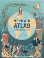 Atlas des sirènes - Les sirènes du monde - Mermaid Atlas - Merfolk of the World